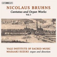 Album cover for Nicolaus Bruhns: Cantatas and Organ Works, Vol. 1 by Masaaki Suzuki / Yale Institute of Sacred Music