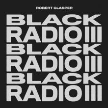 Album cover for Black Radio III by Robert Glasper