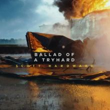 Album cover for Ballad of a Tryhard by Scott Hardware