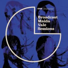 Album cover for BBC Maida Vale Sessions by Broadcast