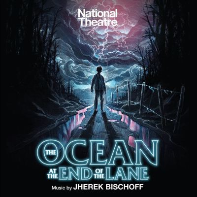 The Ocean at the End of the Lane [Music from the National Theatre Production]