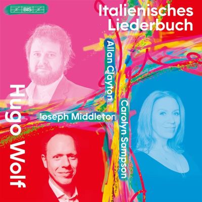 Hugo Wolf: Italienisches Liederbuch
