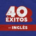 40 Éxitos: En Inglés