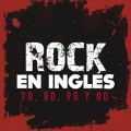 Rock en Inglés 70.80.90 y 00 [2022]
