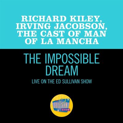 The Impossible Dream [Live on The Ed Sullivan Show, February 20, 1966]