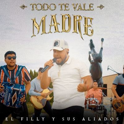 Todo Te Vale Madre