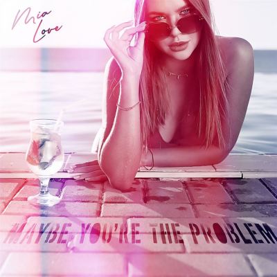 Maybe You're the Problem