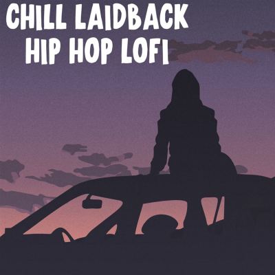 Chill Laidback Hip Hop LoFi