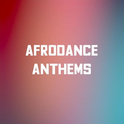 Afrodance Anthems
