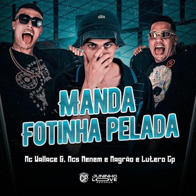 Manda Fotinha Pelada - Mc Wallace G Album AllMusic