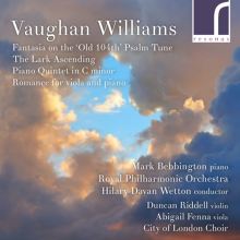 Vaughan Williams: Fantasia on the 'Old 104th' Psalm Tune; The Lark Ascending; Etc.