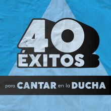 40 Éxitos: Para Cantar En La Ducha