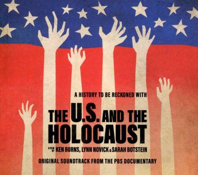 The U.S. and the Holocaust: A Film By Ken Burns, Lynn Novick & Sarah Botstein [Soundtrack]