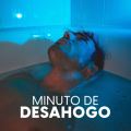 Minuto de Desahogo