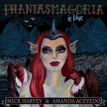 Album cover for Phantasmagoria in Blue by Amanda Acevedo / Mick Harvey