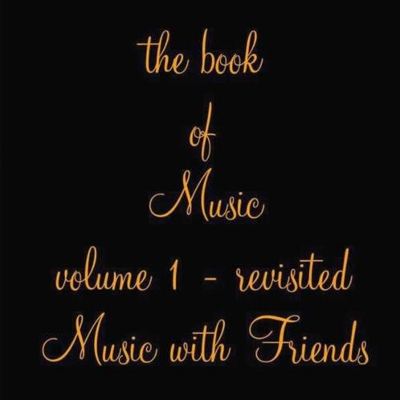 The Book of Music, Vol. 1: Revisited Music with Friends