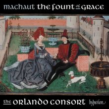 Album cover for Machaut: The Fount of Grace by Orlando Consort