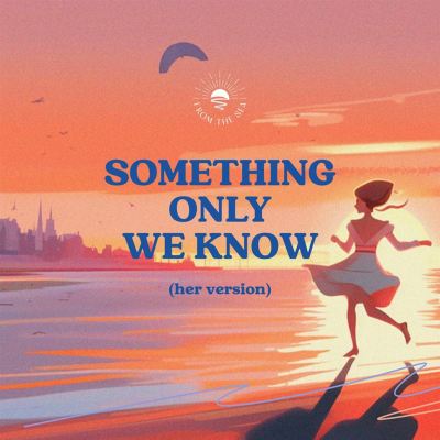 Something Only We Know - From the Sea | Album | AllMusic
