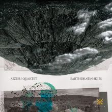 Album cover for Earthdrawn Skies by Aizuri Quartet