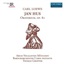 Album cover for Carl Loewe: Jan Hus Oratorium, Op. 82 by Thomas Gropper / Arcis-Vocalisten München / L'Arpa Festante