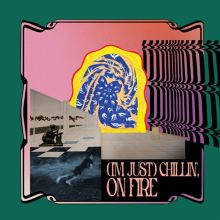Album cover for (I'm just) Chillin', on Fire by Carlos Niño