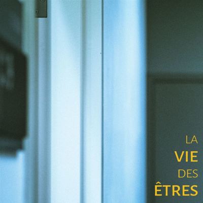 La Vie Des Êtres