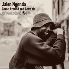 Album cover for Come Around and Love Me by Jalen Ngonda