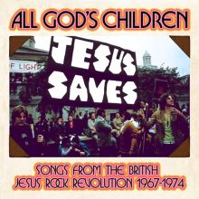 Album cover for All God's Children: Songs from the British Jesus Rock Revolution 1967-1974 by Various Artists