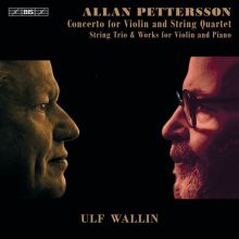 Album cover for Allan Pettersson: Concerto for Violin & String Quartet; String Trio & Works for Violin and Piano by Ulf Wallin / Daniel Vlashi Lukaçi / Sueye Park / German Tcakulov
