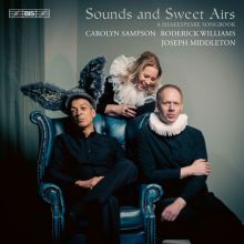 Album cover for Sounds and Sweet Airs: A Shakespeare Songbook by Carolyn Sampson / Roderick Williams / Joseph Middleton