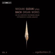 Album cover for Masaaki Suzuki plays Bach Organ Works, Vol. 4 - Orgelbuchlein (I) by Masaaki Suzuki