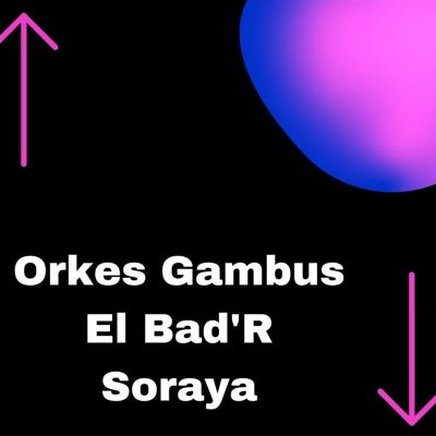 Orkes Gambus El Bad'R Soraya