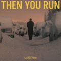 Then You Run [Original Score]