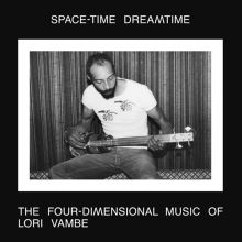 Album cover for Space-Time Dreamtime: The Four Dimensional Music of Lori Vambe by Lori Vambe