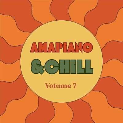 Amapiano & Chill 7