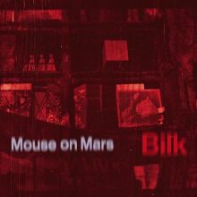 Album cover for Bilk by Mouse on Mars