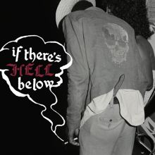 If There's Hell Below