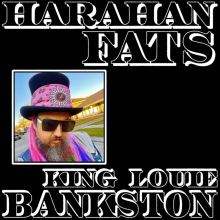 Album cover for Harahan Fats by King Louie Bankston