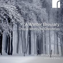 Album cover for A Winter Breviary: Choral Works for Christmas by St. Martin's Voices / Andrew Earis