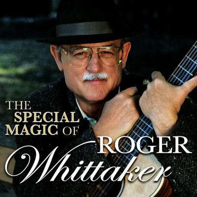 The Special Magic of Roger Whittaker: Seine Internationalen Hits und Raritäten