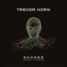 Album cover for Echoes: Ancient and Modern by Trevor Horn