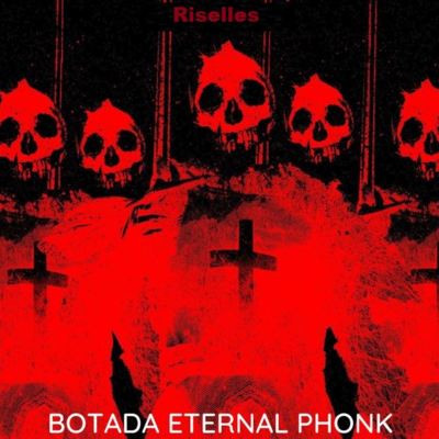 Botada Eternal PHONK