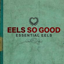 Album cover for Eels So Good: Essential Eels, Vol. 2 (2007-2020) by Eels