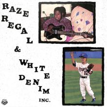 Album cover for Raze Regal & White Denim Inc. by Raze Regal / White Denim