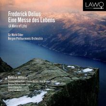 Album cover for Frederick Delius: Eine Messe des Lebens (A Mass of Life) by Roderick Williams / Mark Elder / Bergen Philharmonic Orchestra