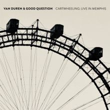 Album cover for Cartwheeling: Live in Memphis by Van Duren / Good Question / Good Question