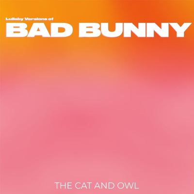 Lullaby Versions of Bad Bunny