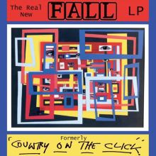 Album cover for The Real New Fall LP (Formerly Country on the Click) [Deluxe Edition] by The Fall