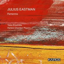 Album cover for Julius Eastman: Femenine by Harlem Chamber Players / Talea Ensemble