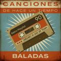Canciones De Hace Un Tiempo: Baladas